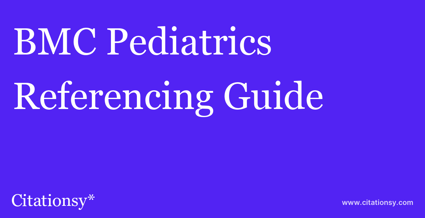 cite BMC Pediatrics  — Referencing Guide